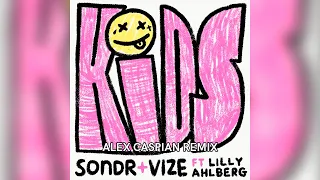 Sondr+Vize feat. Lilly Ahlberg - Kids (Alex Caspian Remix)