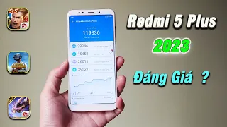 Redmi 5 Plus năm 2023 đáng giá bao nhiêu - Đánh giá và Test Game