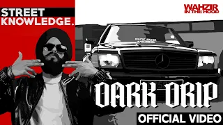 Wazir Patar - DARK DRIP | STREET KNOWLEDGE | LATEST PUNJABI SONG