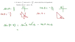 Q8 Assignment 1  Sin A = 3/5 , Cos B = − 12/13,A and B in II Quadrant,Find the value of  sin (A – B)