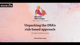 Mozilla Mornings: Unpacking the DSA’s risk-based approach