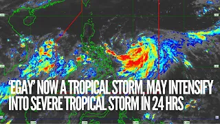 ‘Egay’ now a tropical storm, may intensify into severe tropical storm in 24 hrs