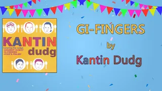 Kantin Dudg - GI-FINGERS (Lyric Video)