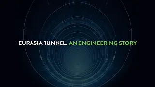 Eurasia Tunnel: An Engineering Story | Are you ready to learn the story behind Eurasia Tunnel?
