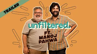 Trailer | Unfiltered By Samdish ft. Manoj Pahwa | Actor, Mulk, Dil Dhadakne Do, Anek, Office Office