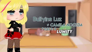 Bullyins Luz +Camila Noceda react a Lumity (1/1)parte única