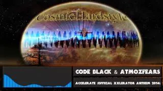 Code Black & Atmozfears - Accelerate (Official Xxlerator Anthem 2014) [FULL VERSION] + [HD]