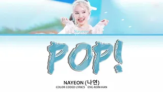 NAYEON (나연) - POP! Lyrics (English Translation) (Color Coded Lyrics) #nayeon  #pop