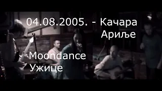 04.08.2005. - Качара (Морија), Ариље - друга свирка групе Moondance из Ужица