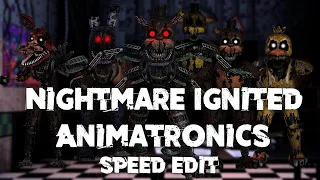 Speed Edit | FNaF | Nightmare Ignited Animatronics