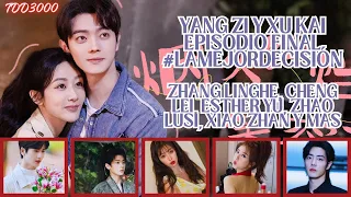 Yang Zi y Xu Kai #lamejordecisión Episodio FINAL, Luo Yunxi, Dilraba, Zhang Linghe, ZhaoLusi #cdrama