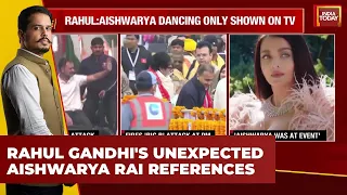 Rahul Gandhi Mentions Aishwarya Rai Repeatedly During Bharat Jodo Nyay Yatra