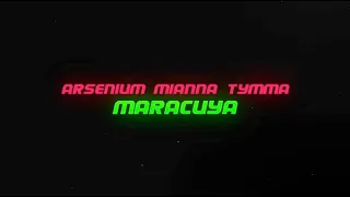 Arsenium, Mianna, TYMMA - Maracuya (Lyric Video)