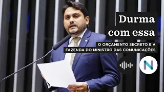 O orçamento secreto e a fazenda do ministro das Comunicações | Podcast de 30.jan.23