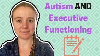 AUTISM AND EXECUTIVE FUNCTIONING