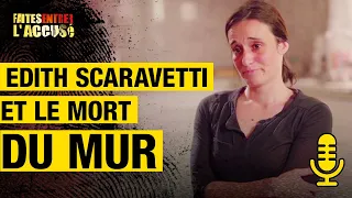 Edith Scaraveti et le mort du mur - Faites Entrer l'Accusé PODCAST