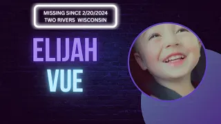 Elijah Vue Missing 3 yr old from Wisconsin