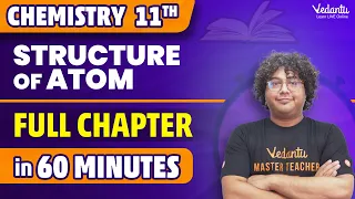 Structure of Atom Full Chapter in 60 Minutes | Class 11 Chemistry Chapter 2 One Shot | Rohit Chotai