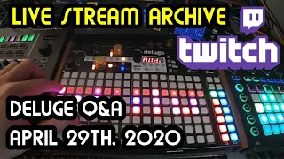 Twitch stream April 29th 2020- Deluge And Synth Q/A or Jam Live Stream Archive