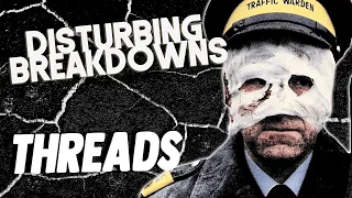 Threads (1984) | DISTURBING BREAKDOWN