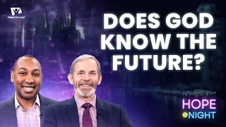 Does God Know The Future? | Hope@Night
