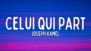 Joseph Kamel - Celui Qui Part (Paroles / Lyrics)