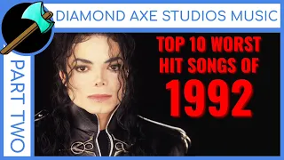 Top 10 Worst Hit Songs of 1992 - Part 1 By Diamond Axe Studios