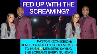 PASTOR KEION HENDERSON TELLS CHOIR MEMBER TO HUSH 🤐 CHURCH MEMBERS SAYING SHE SCREAMS EACH SUNDAY!