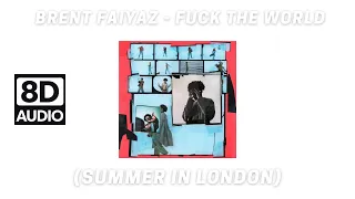 (8D Audio)Brent Faiyaz - Fuck The World (Summer In London)