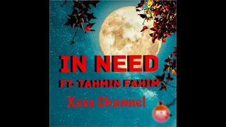 In Need -Tahmin Fahim