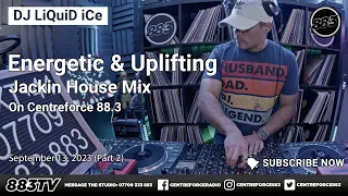 Experience the Energy on Centreforce 88.3 of this Jackin House Mix | September 13, 2023 [part 2]