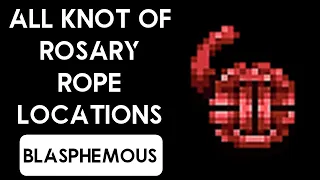 Blasphemous Update 3.0 All Knot of Rosary Rope Locations [How to Increase Rosary Bead Slots]