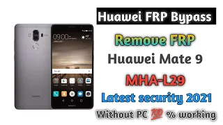 Huawei Mate 9 (MHA-L29) Frp Bypass -Android 9.0 EMUI 9.1.0 Without Pc