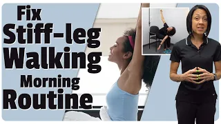 Morning Stretching Routine: No More Stiff Leg Gait