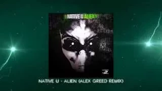 Native U - Alien (Alex Greed Remix)