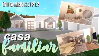 CASA FAMILIAR SIN GAMEPASS 41K (pt.2) | ROBLOX Bloxburg