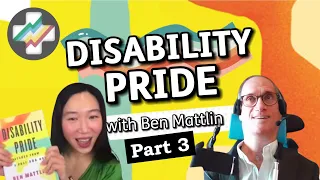 Disability Pride (Part 3) - featuring Ben Mattlin