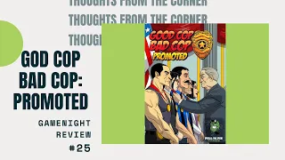 Thoughts From The Corner #25: Good Cop Bad Cop: Promoted