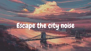 Escape the City: A Calming Music Mix for Urban Stress Relief