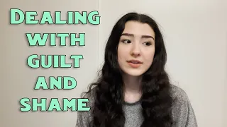 Dealing with Guilt and Shame