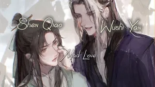 Yan Wushi And Shen Qiao | Mad Love | AMV