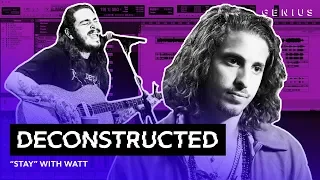 The Making Of Post Malone’s “Stay” With WATT | Deconstructed