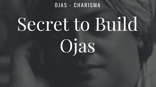 Secret to Build Ojas | Charisma | Spiritual Powers