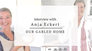Anja  OurGabled Home Interview