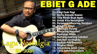 Ebiet G Ade Full Album | Lagu POP Nostalgia Lawas Indonesia Terbaik | Titip Rindu Buat Ayah