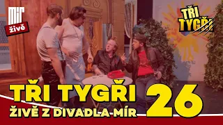 TŘI TYGŘI živě z Divadla Mír #26