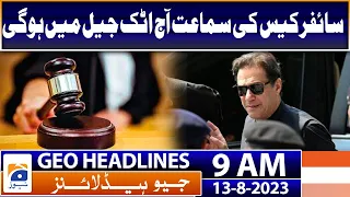 Geo Headlines Today 9 AM | Cipher hearing of Imran Khan's case in Attock jail | 13th September 2023