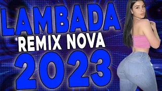 LAMBADA REMIX 2023 ( LAMBADA NOVA 2023 ) LAMBADÃO PAREDÃO 2023 -  TOP 10 DO LAMBADÃO 2023