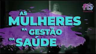 A Gestão da Saúde brasileira pelo olhar de lideranças femininas