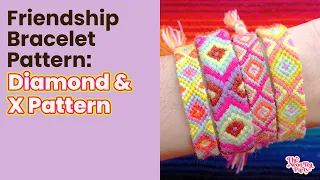 Friendship Bracelet Pattern:How to Make Diamond & X Pattern Friendship Bracelets